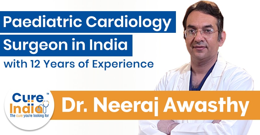 Dr Neeraj Awasthy - Paediatric Cardiologist in India